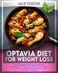 OPTAVIA DIET FOR WEIGHT LOSS: The Ultimate and Easy Solution to Lose Weight in Critical Points Without Counting Calories. How to Boost Your Metabolism, Increase Energy, And Shape Your Body?
