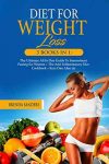 DIET FOR WEIGHT LOSS: 3 BOOKS IN 1: The Ultimate All In One Guide To Intermittent Fasting for Women + The Anti-Inflammatory Diet Cookbook+ Keto Diet After 50