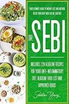 Dr Sebi: Your Ultimate Guide To Weight Loss And Natural Detox Your Body With The Dr. Sebi Diet. Includes 220 Alkaline Recipes For Your Anti-Inflammatory Diet, Alkaline Food List And Approved Herbs