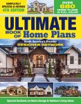 Ultimate Book of Home Plans, Completely Updated & Revised 4th Edition: Over 680 Home Plans in Full Color: North America’s Premier Designer Network: Sections on Home Design & Outdoor Living Ideas